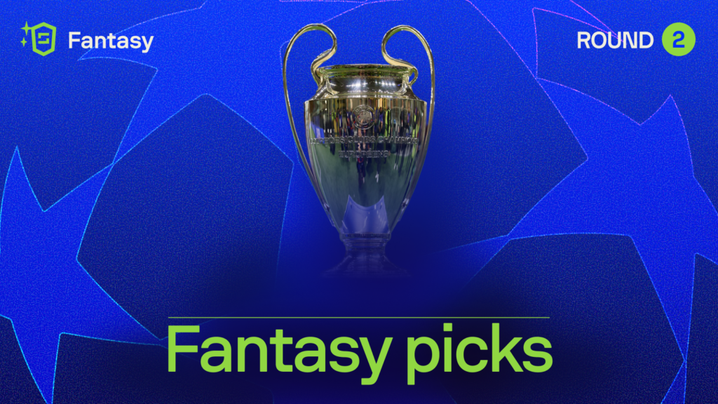 Champions League Fantasy Picks: Round 2